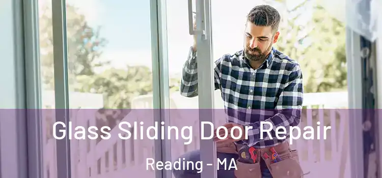 Glass Sliding Door Repair Reading - MA