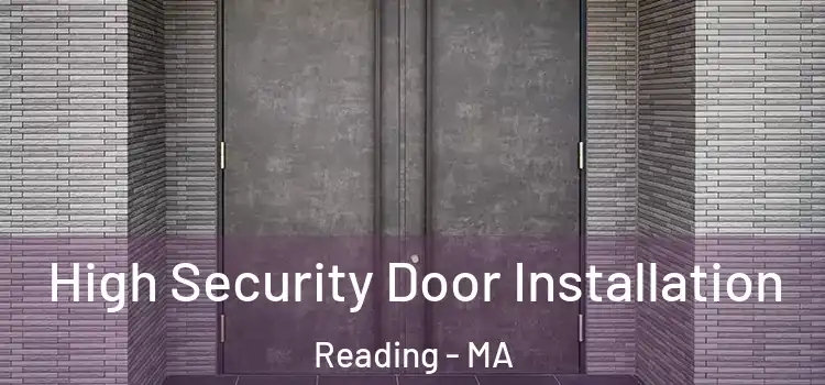  High Security Door Installation Reading - MA